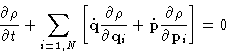 \begin{displaymath}
\frac{\partial \rho}{\partial t} + 
\sum_{i=1,N}\left[ \dot{...
 ...athbf{p}}\frac{\partial \rho}{\partial \mathbf{p}_i} \right]=0 \end{displaymath}