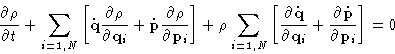 \begin{displaymath}
\frac{\partial \rho}{\partial t} + 
\sum_{i=1,N}\left[ \dot{...
 ...c{\partial \dot{\mathbf{p}}}{\partial \mathbf{p}_i} \right] = 0\end{displaymath}